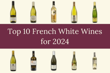 Top 10 French White Wines for 2024