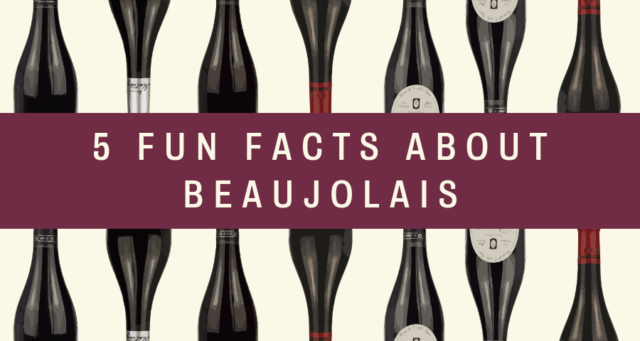 5 Fun Facts About Beaujolais