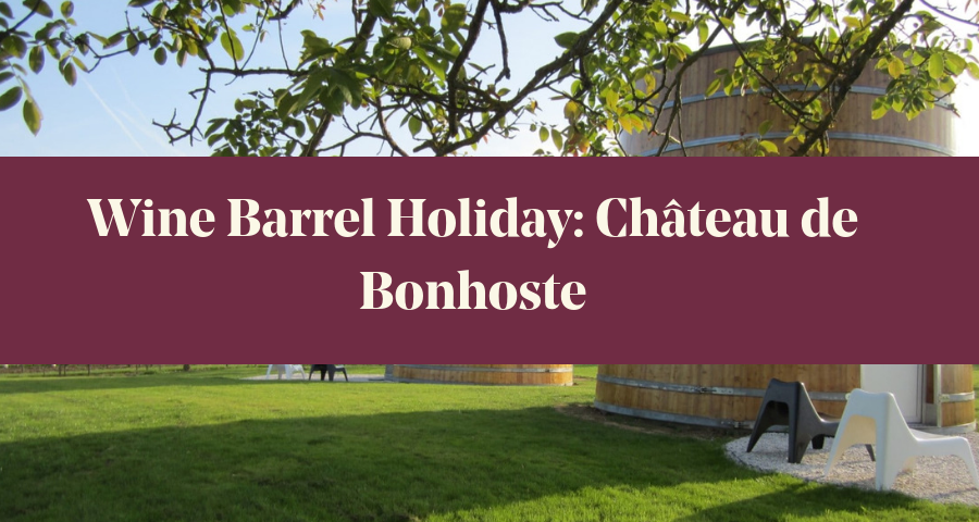 Wine Barrel Holiday: Château de Bonhoste