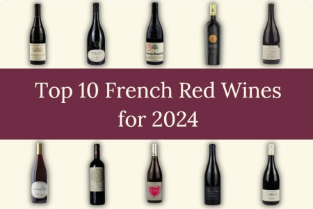Top 10 French Red Wines for 2024